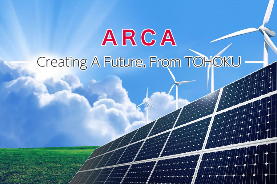 ARCA - Creating A Future, From TOHOKU