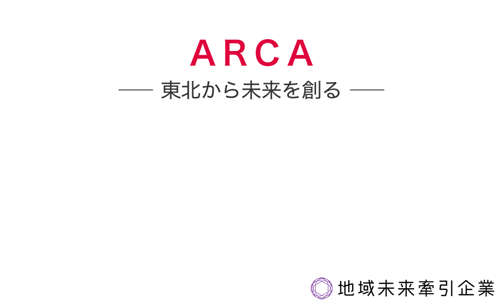 ARCA - Creating A Future, From TOHOKU